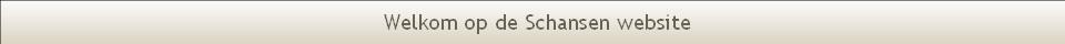 Welkom op de Schansen website